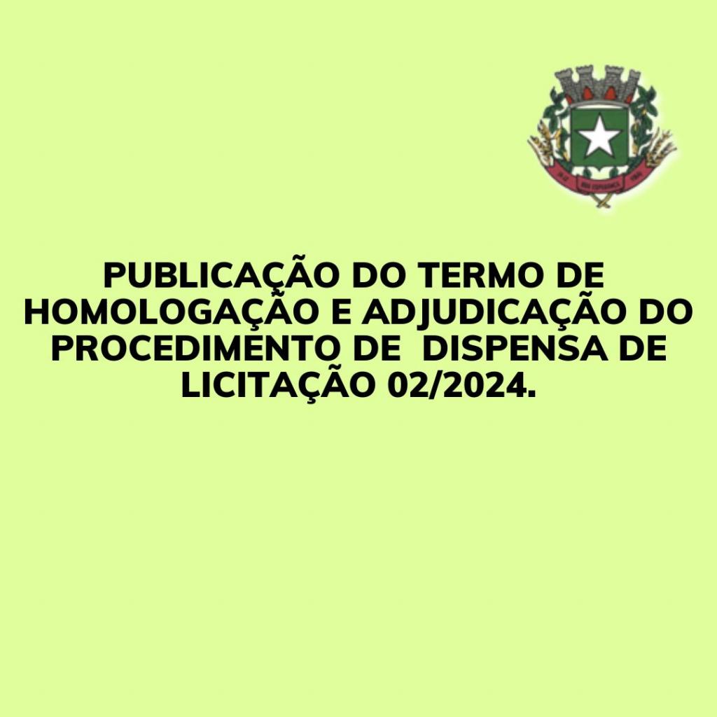Publicação da homologação do procedimento de dispensa de licitação 02/2024