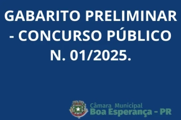 EDITAL DE DIVULGAÇÃO DO GABARITO PRELIMINAR  DO CONCURSO PÚBLICO Nº 001/2025 -  CÂMARA MUNICIPAL DE BOA ESPERANÇA - PR