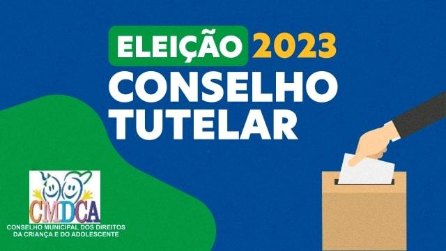 ELEIÇÃO DO CONSELHO TUTELAR 2023